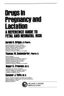 Drugs in pregnancy and lactation by Gerald G. Briggs