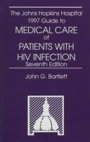 The Johns Hopkins Hospital 1997 guide to medical care of patients with HIV infection