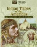 Cover of: Indian Tribes of the Americas: Chronicles from National Geographic (Cultural and Geographical Exploration, Chronicles from National Geographic)