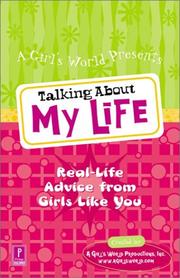 Cover of: Talking About My Life: Real-Life Advice from Girls Like You