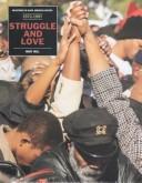 Cover of: Struggle and Love: From the Gary Convention to the Aftermath of the Million Man March (Milestones in Black American History)