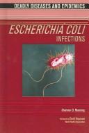 Cover of: Escherichia Coli Infections (Deadly Diseases and Epidemics)