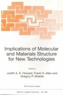 Implications of molecular and materials structure for new technologies : [Proceedings of the NATO Advanced Study Institute on Implications of Moleculaar and Materials Structure for New Technologies, E