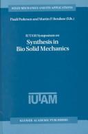 IUTAM Symposium on Synthesis in Bio Solid Mechanics : proceedings of the IUTAM Symposium held in Copenhagen, Denmark, 24-27 May 1998