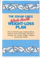 Cover of: Edgar Cayce Whole Health Weight-Loss Plan by Anne E. Hunt