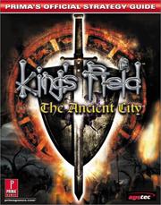 Cover of: King's Field: the ancient city : Prima's official strategy guide