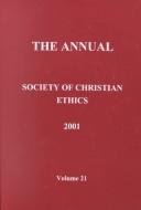 Cover of: The Annual of the Society of Christian Ethics 2001 (Journal of the Society of Christian Ethics)