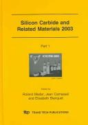 Silicon carbide and related materials 2003 : ICSCRM2003 : proceedings of the 10th International Conference on Silicon Carbide and Related Materials 2003, Lyon, France, October 5-10, 2003