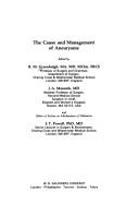 The Cause and management of aneurysms