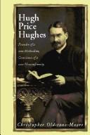 Cover of: Hugh Price Hughes: Founder of a New Methodism, Conscience of a New Conformity