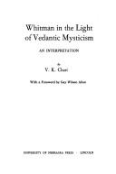 Whitman in the light of Vedantic mysticism by V. K. Chari