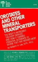 Cover of: Orotates and Other Mineral Transporters (Good Health Guide Ser)