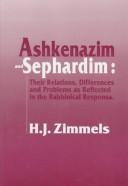 Cover of: Ashkenazim and Sephardim: Their Relations, Differences, and Problems As Reflected in the Rabbinical Responsa (The Library of Sephardic History and T)