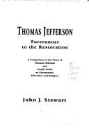 Cover of: Thomas Jefferson, Forerunner to the Restoration: A Comparison of the Views of Thomas Jefferson and Joseph Smith on Religion, Politics and Education