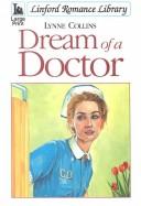 Cover of: Dream of a Doctor (Linford Romance Library)