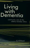 Living with dementia : community care of the elderly mentally infirm