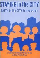 Cover of: Staying in the City: "Faith in the City" Ten Years on