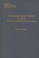 Cover of: The Riddles of Jesus in John: A Study in Tradition and Folklore