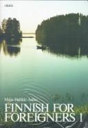 Cover of: Finnish for Foreigners 1 (Finnish for Foreigners)