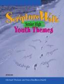 Cover of: Scripturewalk Senior High: Youth Themes (Scripture Walk: Bible-Based Sessions for Teens)