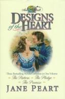 Cover of: Designs of the Heart: The Pattern/The Pledge/The Promise (The American Quilt Series 1-3)