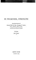 Cover of: In Weakness, Strength: The Spiritual Sources of Georges P. Vanier, 19th Governor-General of Canada