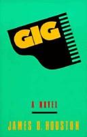 Cover of: Gig by James D. Houston
