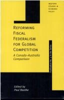 Cover of: Reforming Fiscal Federalism for Global Competition: A Canada-Australia Comparison (Western Studies in Economic Policy)