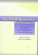 Cover of: The Least Restrictive Environment: Its Origins and interpretations in Special Education (The Lea Series on Special Education and Disability)