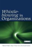 Whistle-blowing in organizations by Marcia P. Miceli, Terry Morehead Dworkin, Janet Pollex Near