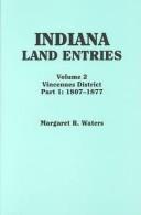 Cover of: Indiana Land Entries: Vincennes District, 1807-1877