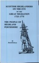 Cover of: Scottish Highlanders on the Eve of the Great Migration, 1725-1775: The People of Highland Perthshire