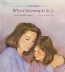 Cover of: Mommy Is Sick Again by Ferne Sherkin-Langer, Kay Life
