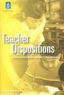 Cover of: Teacher Dispositions: Building a Teacher Education Framework of Moral Standards