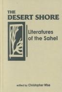 Cover of: The Desert Shore: Literatures of the Sahel
