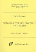 Cover of: Sonatas for Violoncello and Basso (Recent Researches in the Music of the Classical Era) | Carlo Graziani