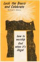 Cover of: Lock the Doors and Celebrate: How to Worship God When It's Illegal