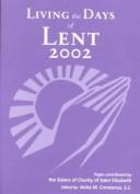 Cover of: Living the Days of Lent 2002
