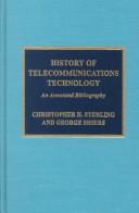 Cover of: History of telecommunications technology: an annotated bibliography
