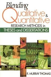 Blending Qualitative and Quantitative Research Methods in Theses and Dissertations by R. (Robert) Murray Thomas