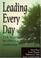 Cover of: Leading Every Day