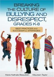 Cover of: Breaking the Culture of Bullying and Disrespect, Grades K-8: Best Practices and Successful Strategies
