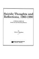 Suicide thoughts and reflections, 1960-1980 : a special issue of Suicide and life-threatening behavior