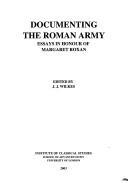 Cover of: Documenting the Roman Army: Essays in Honour of Margaret Roxan (Bulletin of the Institute of Classical Studies)