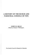 A history of the burgh and parochial schools of Fife