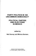 Party politics in 'an uncommon democracy' : political parties and elections in Mexico