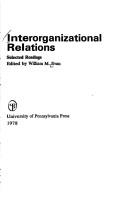 Cover of: Interorganizational relations: selected readings