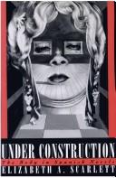 Cover of: Under Construction: The Body in Spanish Novels (Feminist Issues : Practice, Politics, Theory)