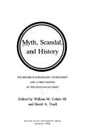 Cover of: Myth, scandal, and history: the Heinrich Schliemann controversy and a first edition of the Mycenaean diary
