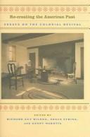 Cover of: Re-creating the American Past: Essays on the Colonial Revival